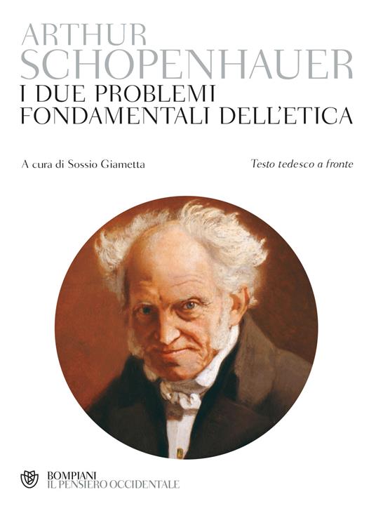 I due problemi fondamentali dell'etica. Testo tedesco a fronte - Arthur Schopenhauer - copertina