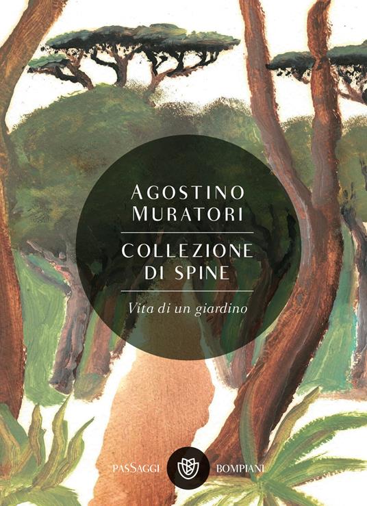 Collezione di spine. Vita di un giardino - Agostino Muratori - copertina
