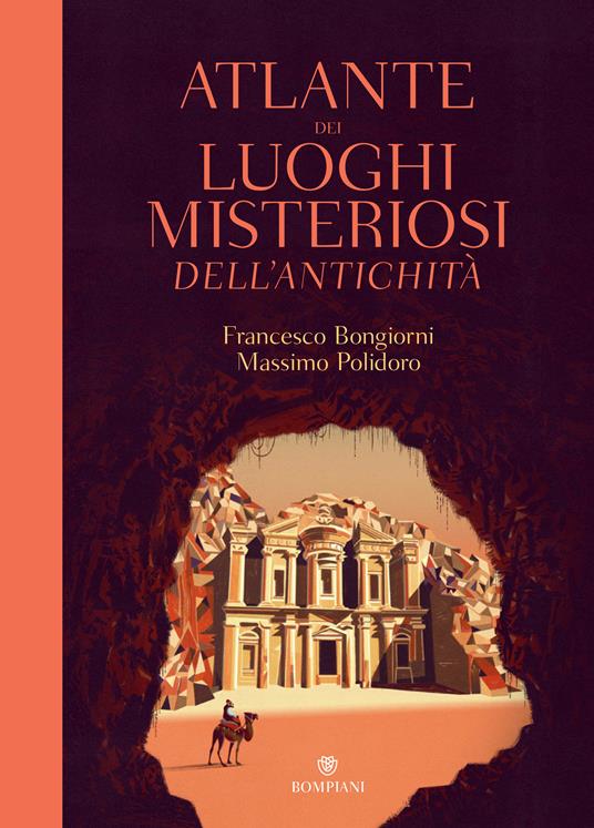 Atlante dei luoghi misteriosi dell'antichità - Francesco Bongiorni,Massimo Polidoro - copertina