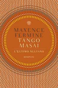 Tango Masai. L'ultimo sultano