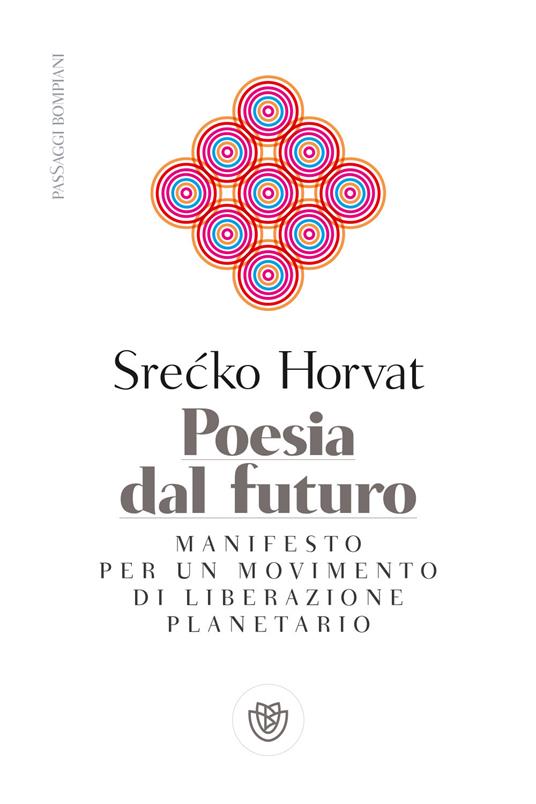 Poesia dal futuro. Manifesto per un movimento di liberazione planetario - Srecko Horvat - copertina