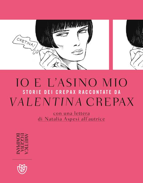 Io e l'asino mio. Storie dei Crepax raccontate da Valentina Crepax - Valentina Crepax - copertina