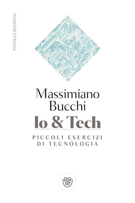 Io & tech. Piccoli esercizi di tecnologia - Massimiano Bucchi - copertina