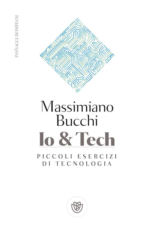 Io & tech. Piccoli esercizi di tecnologia - Massimiano Bucchi - copertina