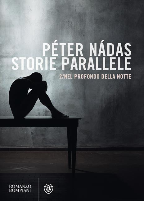 Storie parallele. Vol. 2: Nel profondo della notte. - Péter Nádas - copertina