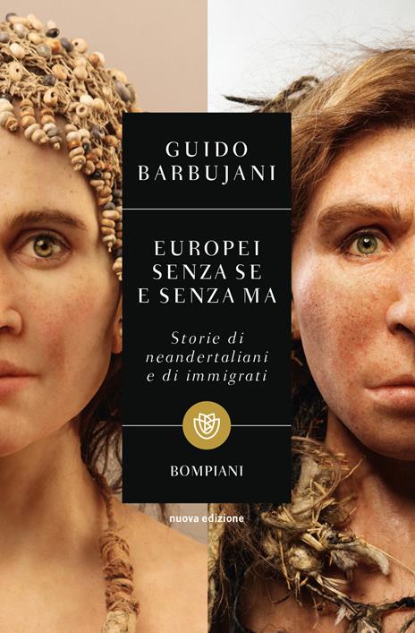Europei senza se e senza ma. Storie di neandertaliani e di immigrati - Guido Barbujani - copertina
