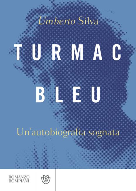 Turmac Bleu. Un'autobiografia sognata - Umberto Silva - copertina