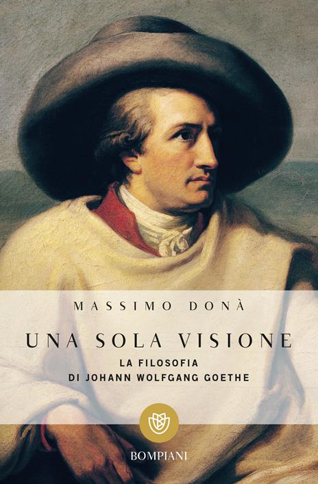 Una sola visione. Filosofia di Johann Wolfgang Goethe - Massimo Donà - copertina