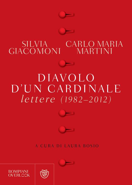 Diavolo d'un cardinale. Lettere (1982-2012) - Silvia Giacomoni,Carlo Maria Martini - copertina