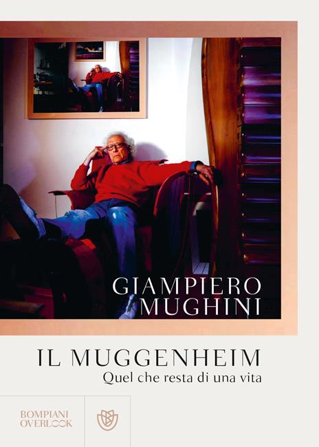 Il Muggenheim. Quel che resta di una vita - Giampiero Mughini - copertina