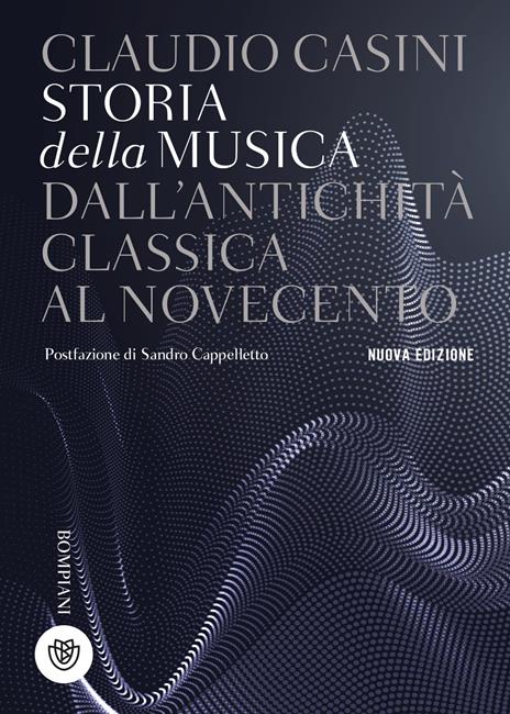 Storia della musica. Dall'antichità classica al Novecento. Nuova ediz. - Claudio Casini - copertina