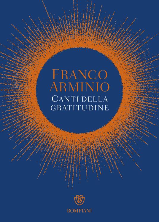 Canti della gratitudine - Franco Arminio - Libro - Bompiani - Narratori  italiani