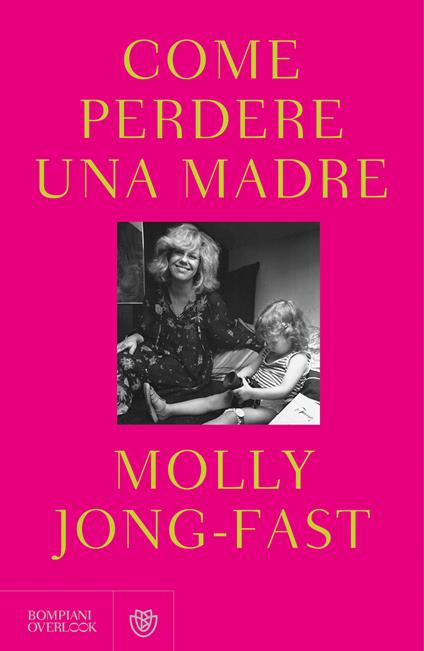 Come perdere una madre - Molly Jong Fast - copertina