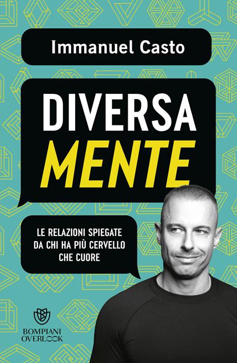 DiversaMente. Le relazioni spiegate da chi ha più cervello che cuore - Immanuel Casto - copertina
