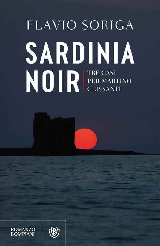 Sardinia noir. Tre casi per Martino Crissanti - Flavio Soriga - copertina
