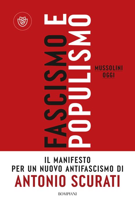 Fascismo e populismo. Mussolini oggi - Antonio Scurati - copertina