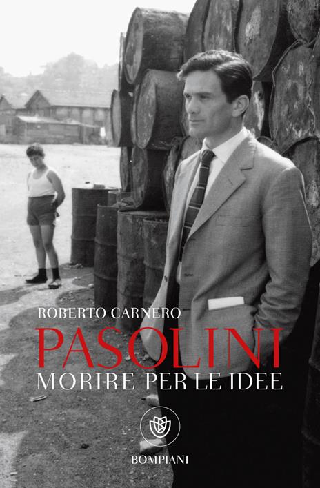 Morire per le idee. Vita letteraria di Pier Paolo Pasolini - Roberto Carnero - copertina