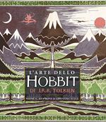 L'arte dello Hobbit di J. R. R. Tolkien. Ediz. a colori