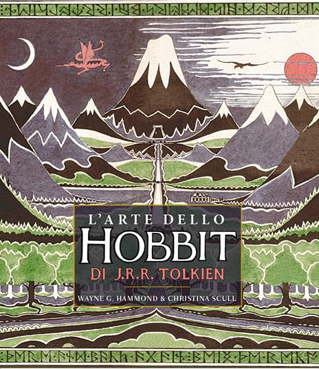 L'arte dello Hobbit di J. R. R. Tolkien. Ediz. a colori - G. Hammond Wayne,Christina Scull - copertina