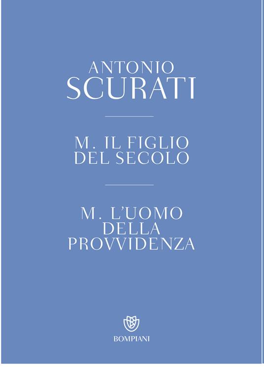 M. Il figlio del secolo-M. L'uomo della provvidenza. Cofanetto - Antonio Scurati - copertina