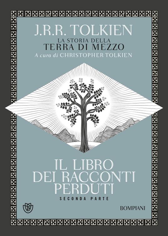 Il libro dei racconti perduti. La storia della Terra di mezzo. Vol. 2 John R. R. Tolkien Il libro dei racconti perduti. La storia della Terra di mezzo. Vol. 2 John R. R. Tolkien