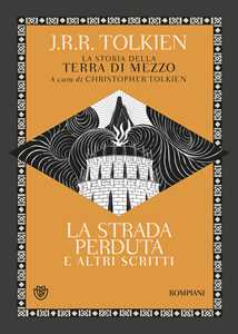 Libro La strada perduta ed altri scritti. La storia della Terra di mezzo. Vol. 5 John R. R. Tolkien
