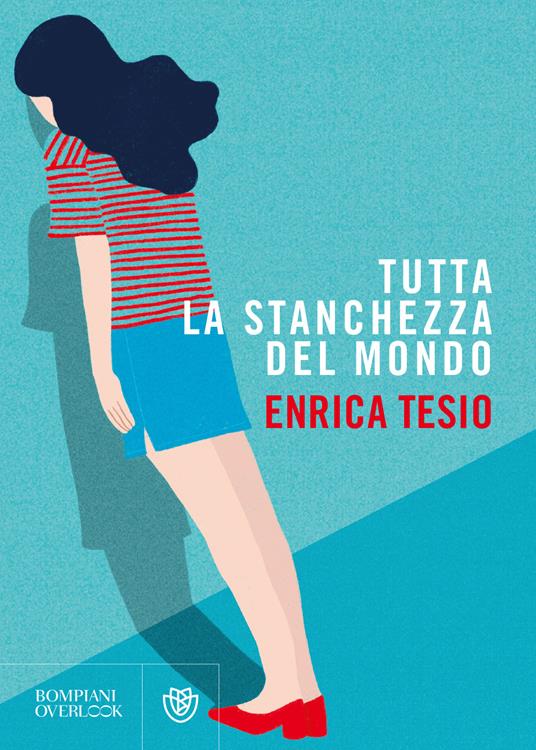 Tutta la stanchezza del mondo - Enrica Tesio - copertina