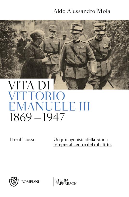 Vita di Vittorio Emanuele III. (1869-1947). Il re discusso - Aldo A. Mola - copertina