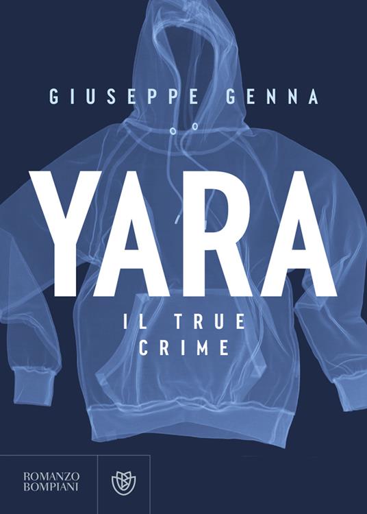 Yara. Il true crime - Giuseppe Genna - copertina
