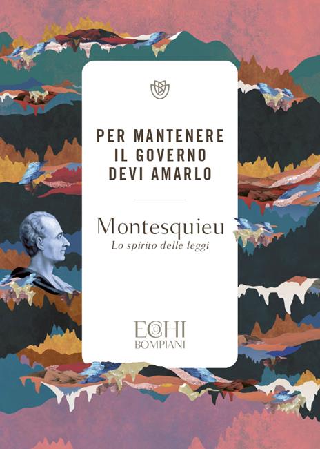 Per mantenere il governo devi amarlo. Lo spirito delle leggi - Charles L. de Montesquieu - copertina