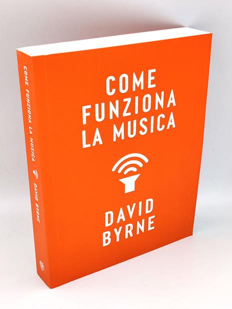 Come funziona la musica. Nuova ediz. - David Byrne - 2