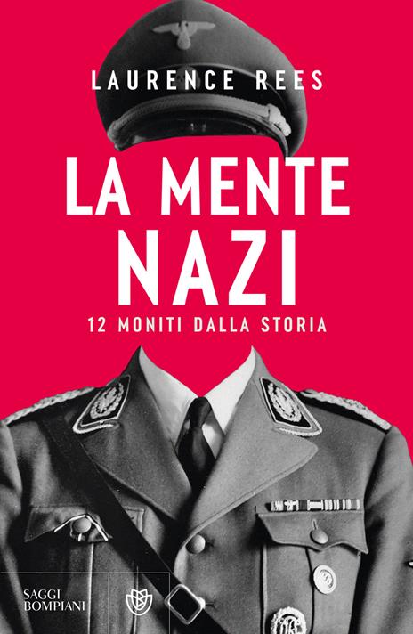 La mente nazi. 12 moniti dalla storia - Laurence Rees - copertina