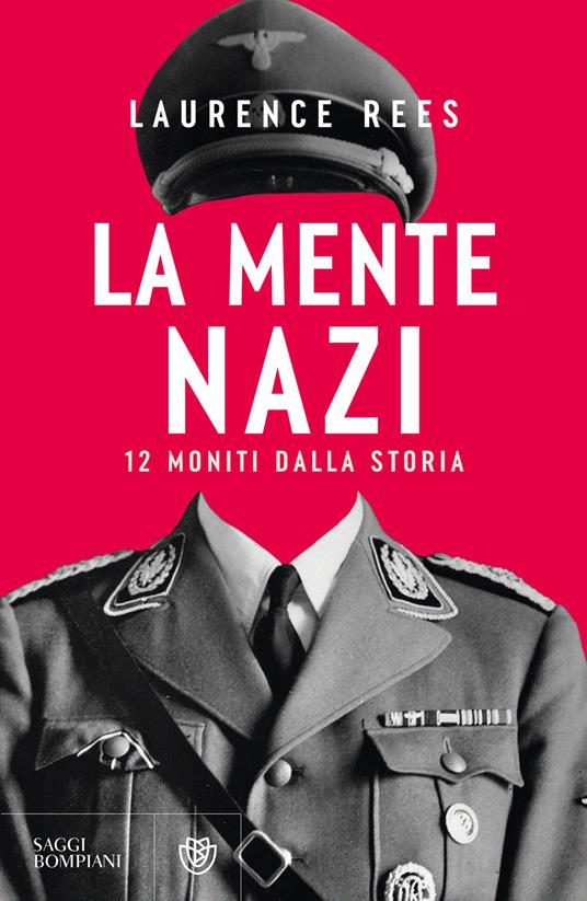 La mente nazi. 12 moniti dalla storia - Laurence Rees - copertina
