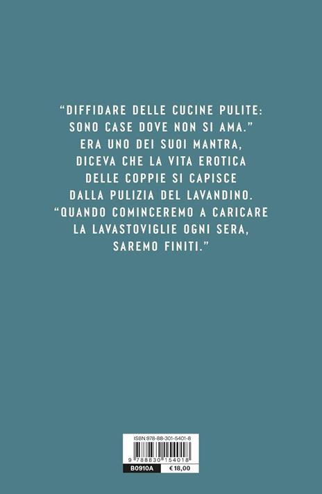 Diffidare delle cucine pulite. Storia di un grande amore - Elisa del Mese - 3