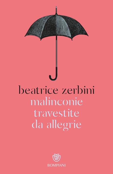 Malinconie travestite da allegrie - Beatrice Zerbini - copertina