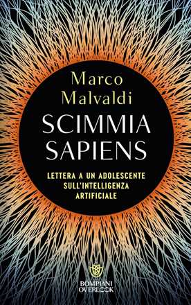 Libro Scimmia sapiens. Lettera a un adolescente sull'intelligenza artificiale Marco Malvaldi