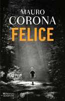 Libro Felice Mauro Corona