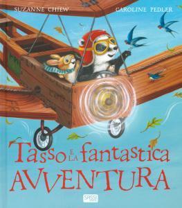 Tasso e la fantastica avventura. Ediz. a colori - Suzanne Chiew,Caroline Pedler - 2