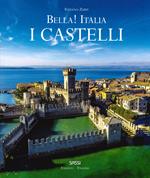 Bella! Italia. I castelli. Ediz. italiana e inglese