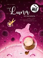 La luna in vacanza. Ciak, si gira! Ediz. a colori