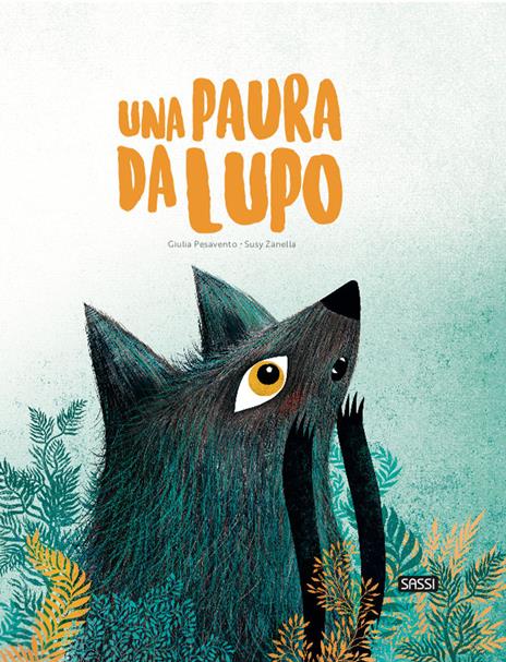 Una paura da lupo. Ediz. a colori - Giulia Pesavento,Susy Zanella - copertina