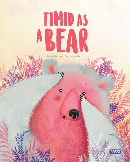 Timid as a bear. Ediz. a colori - Irena Trevisan,Susy Zanella - copertina