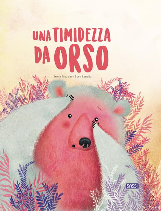 Una timidezza da orso. Ediz. a colori - Irena Trevisan,Susy Zanella - copertina