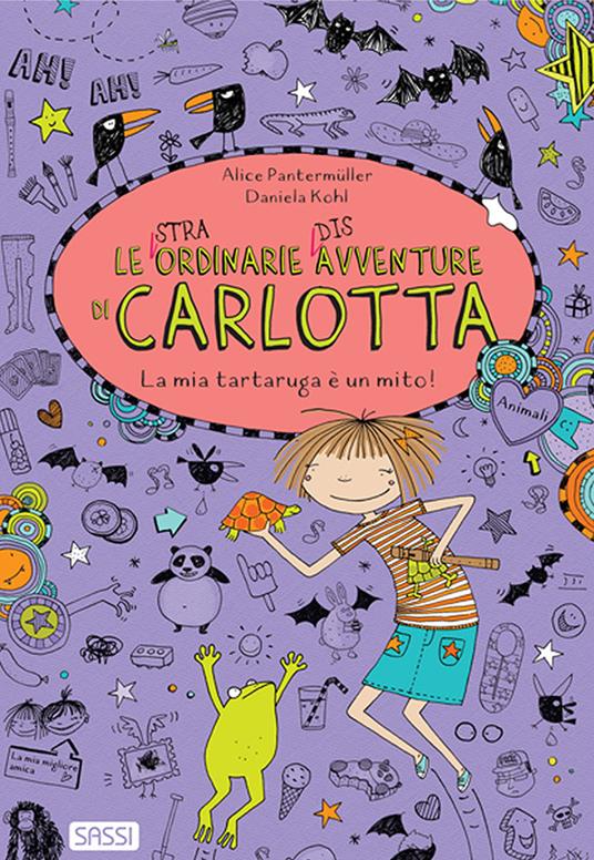 La mia tartaruga è un mito! Le (stra)ordinarie (dis)avventure di Carlotta. Vol. 5 - Alice Pantermüller - copertina