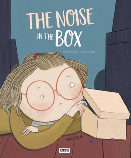 The noise in the box. Ediz. a colori - Brian Freschi,Giulia Pintus - copertina