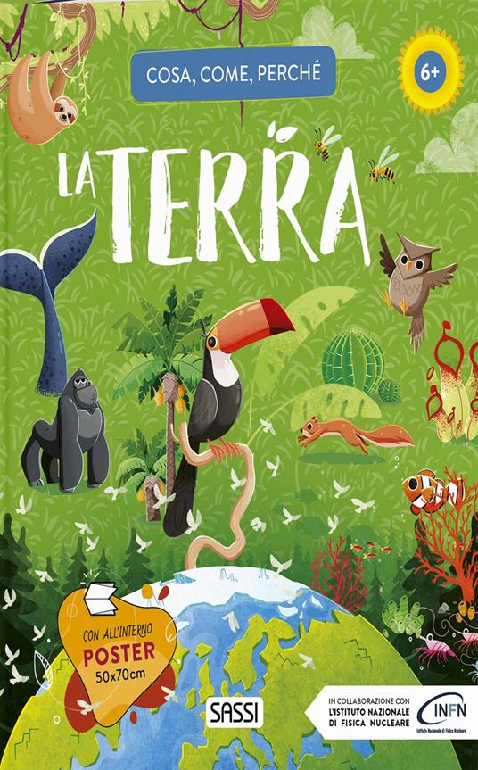 La Terra. Cosa, come, perché. Ediz. a colori. Con Poster - Giulia Pesavento,Gioia Alfonsi,Alberto Borgo - copertina