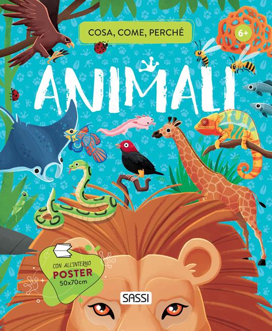 Animali. Cosa, come, perché. Ediz. a colori. Con Poster - Giulia Pesavento,Nadia Fabris,Enrico Lorenzi - copertina