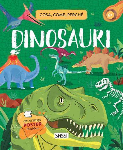 Dinosauri. Cosa, come, perché. Ediz. a colori. Con Poster - Nadia Fabris,Giulia Pesavento,Mattia Cerato - copertina