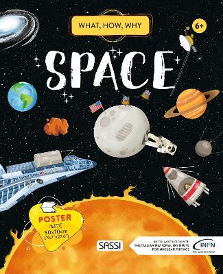 Space. What, how, why. Ediz. a colori. Con Poster - Irena Trevisan,Alberto Borgo,Mattia Cerato - copertina