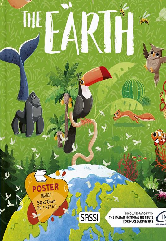 Earth. What, how, why. Ediz. a colori. Con Poster - Giulia Pesavento,Gioia Alfonsi,Alberto Borgo - copertina